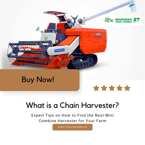What is a Chain Harvester? Expert Tips on How to Find the Best Mini Combine Harvester for Your Farm