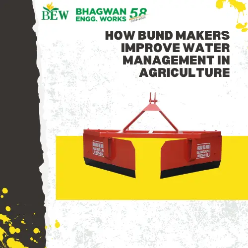 How Bund Makers Improve Water Management in Agriculture