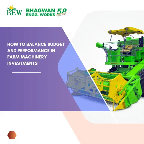 How to Balance Budget and Performance in Farm Machinery Investments
