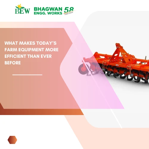 What Makes Today’s Farm Equipment More Efficient Than Ever Before